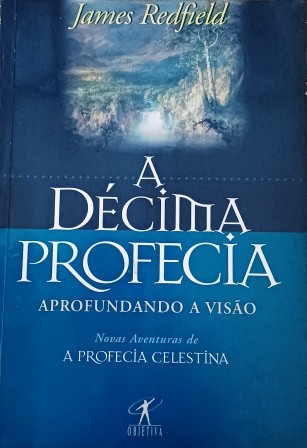 a-decima-profecia-aprofundando-a-visao