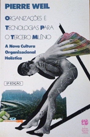 organizacoes-tecnologias-para-o-terceiro-milenio-a-nova-cultura-organizacional-holistica